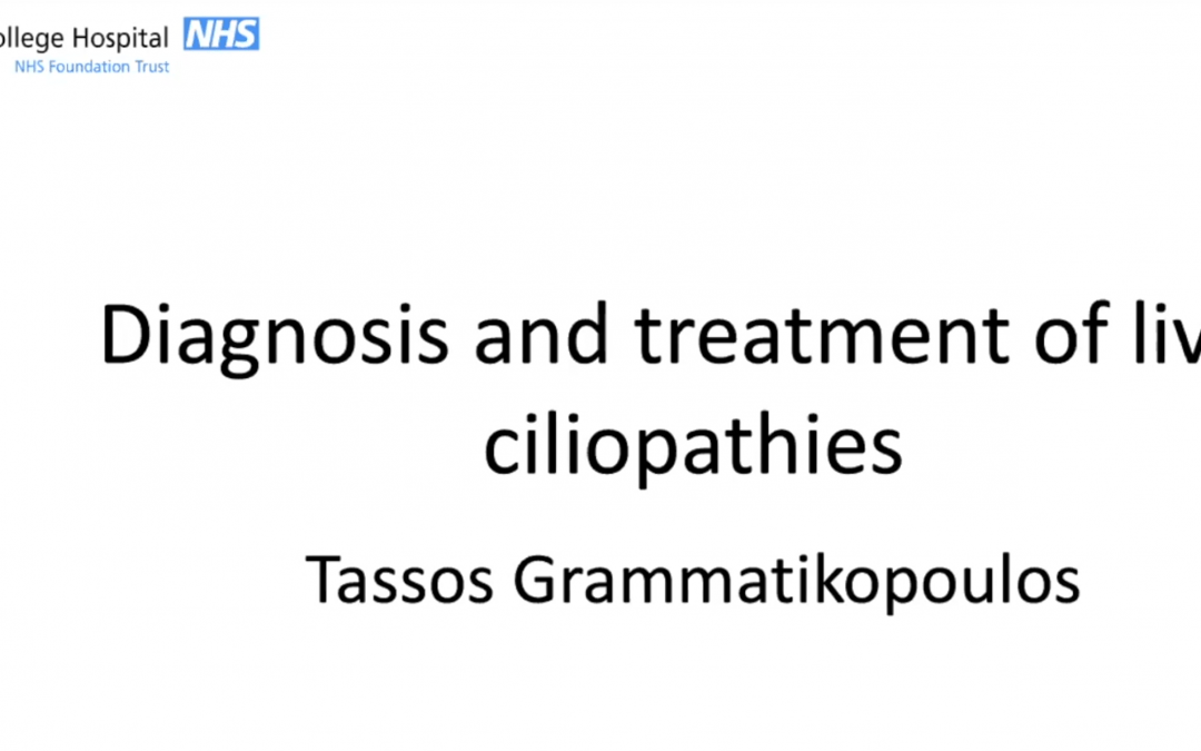 Diagnosis and Treatment of Liver Ciliopathies- Tassos Grammatikopoulos