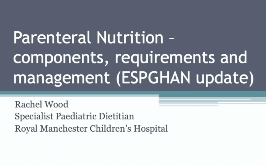 ESPGHAN Parenteral Nutrition Guidelines – Rachel Wood