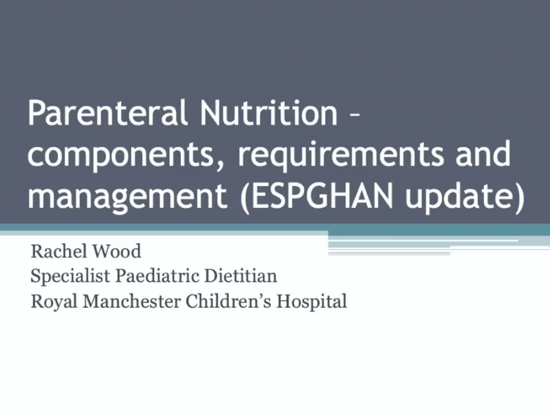 ESPGHAN Parenteral Nutrition Guidelines – Rachel Wood